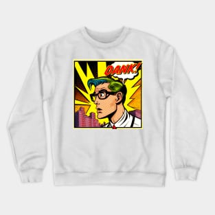 DANK! Crewneck Sweatshirt